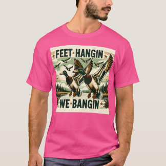 Feet Hangin Wir Bangin Funny Duck Jagd Retro Hun T-Shirt