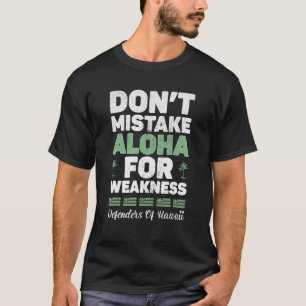 Fehl Aloha nicht wegen Schwächeverteidigerin von H T-Shirt