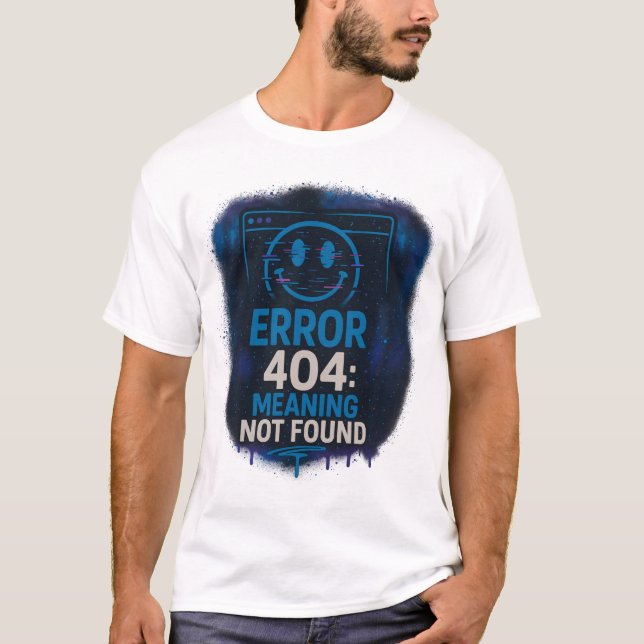 Fehler 404: Bedeutung nicht gefunden T-Shirt (Vorderseite)