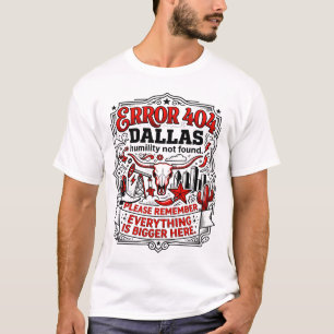 Fehler 404 Dallas Demut Nicht Gefunden T-Shirt