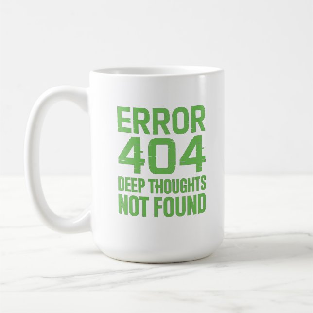 Fehler 404 Deep Thoughts Not Found T-Shirt – Lusti Kaffeetasse (Links)