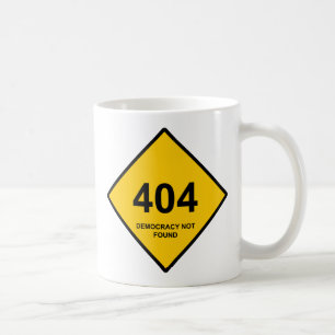 Fehler 404: Demokratie wurde nicht gefunden Tasse