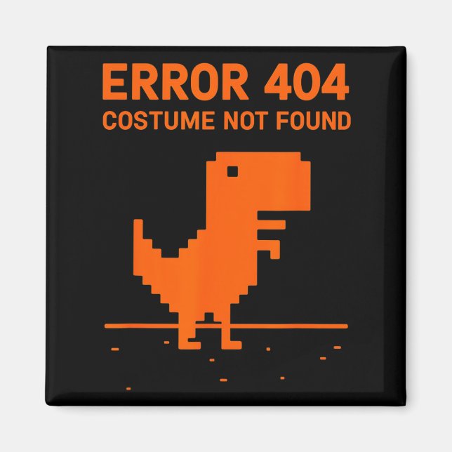 Fehler 404 Kostüm nicht gefunden Lustiger Programm Magnet (Vorne)