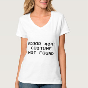 Fehler 404: Kostüm nicht gefunden T-Shirt