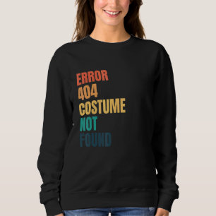 Fehler 404 Kostüm wurde zu Halloween-Game 1 nicht Sweatshirt