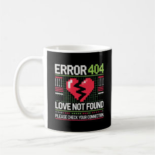 Fehler 404 Liebe nicht gefunden, Funny Anti-Valent Kaffeetasse