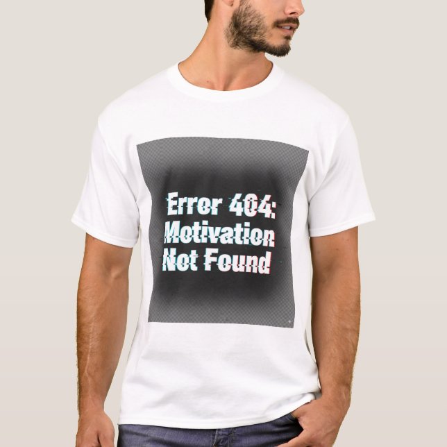 Fehler 404 Motivation nicht gefunden - Edgy Glitch T-Shirt (Vorderseite)