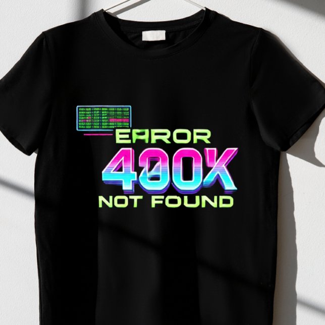 Fehler 404: Nicht gefunden T-Shirt (Von Creator hochgeladen)