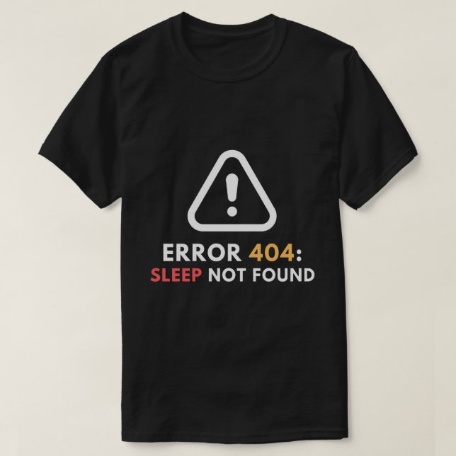 Fehler 404 Sleep Not Found Funny Programmer T-Shirt (Design vorne)