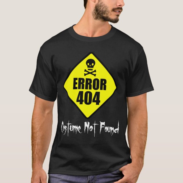 Fehler 404 Zu Halloween wurde kein Kostüm gefunden T-Shirt (Vorderseite)