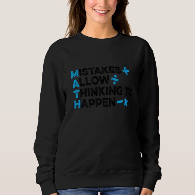 Fehler erlauben es zu denken, Mathematiklehrer Tea Sweatshirt (Vorderseite)