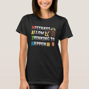 Fehler erlauben es zu denken, mathematisch zu gesc T-Shirt