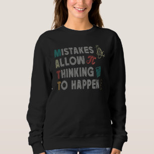 Fehler ermöglichen Denken Schule Mathematik Lehere Sweatshirt