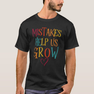 Fehler helfen uns, Lehrer wieder zu inspirieren T-Shirt