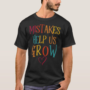 Fehler helfen uns, Lehrer wieder zu inspirieren T-Shirt