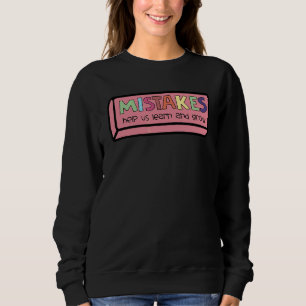 Fehler helfen uns, Lehrer zu lernen und zu wachsen Sweatshirt