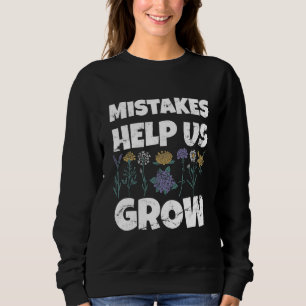 Fehler helfen uns Motivation geistig Lehrer zu wac Sweatshirt