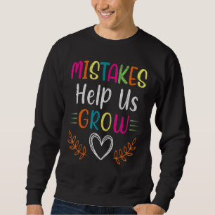 Fehler helfen uns, positive Lehrer-Innen zu entwic Sweatshirt