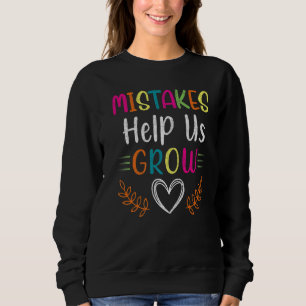 Fehler helfen uns, positive Lehrer-Innen zu entwic Sweatshirt