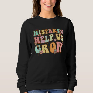 Fehler helfen uns zu wachsen Lehrer Schüler Inspir Sweatshirt