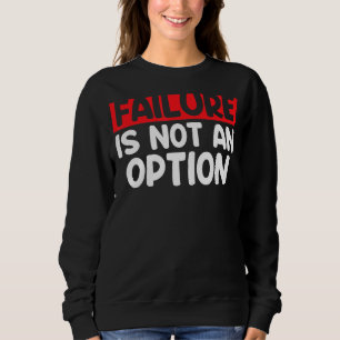 Fehler ist kein Optionsfehler, ist keine Option Sweatshirt