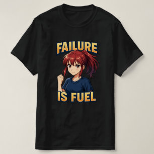 FEHLER IST TREIBSTOFF-Anime-Girl-Shirt T-Shirt