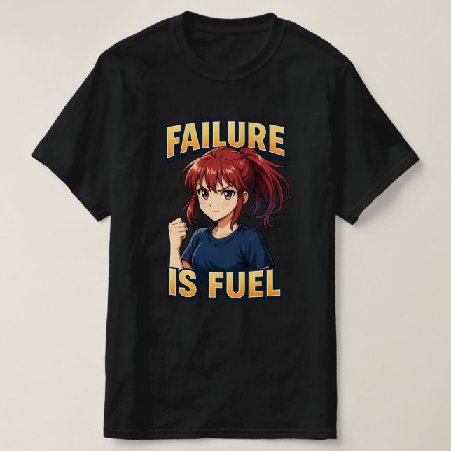 FEHLER IST TREIBSTOFF-Anime-Girl-Shirt T-Shirt (Design vorne)