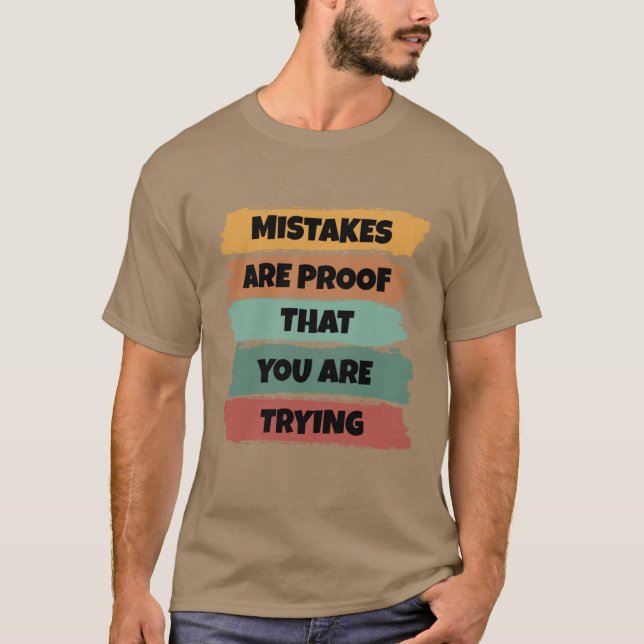 Fehler sind der Beweis dafür, dass Sie es versuche T-Shirt (Vorderseite)