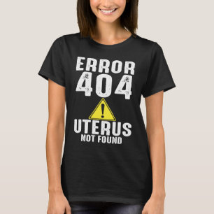 Fehler Uterus Nicht gefunden Hysterektomie Operati T-Shirt