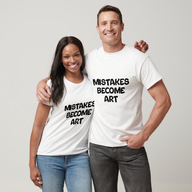 Fehler werden zur Kunst T-Shirt (Unisex)