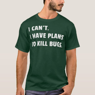 Fehlerbeseitiger Pest Kontrolle Techniker Ich habe T-Shirt
