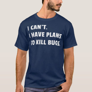 Fehlerbeseitiger Pest Kontrolle Techniker Ich habe T-Shirt