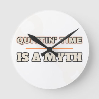 Feierabend ist ein Mythos — Wanduhr