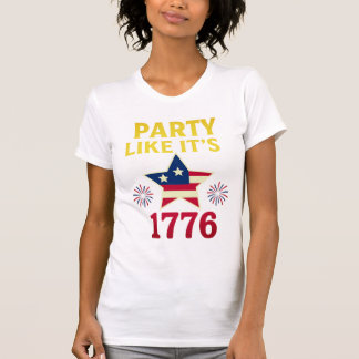 Feiere als ob es 1776 wäre - T-Shirt