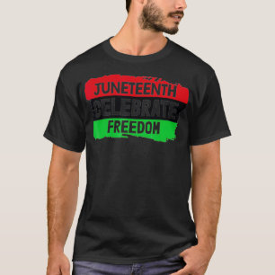 Feiere Juneteenth s Black Freedom T-Shirt Liberati