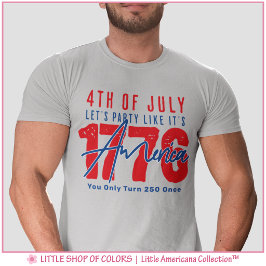 Feiere wie 1776 - America 250 Jubiläum T-Shirt