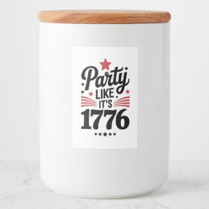 Feiere wie 1776   Lustiger 4. Juli USA-Shirt Lebensmitteletikett