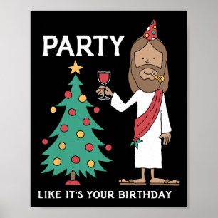 Feiere wie an deinem Geburtstag Lustiger Weihnacht Poster