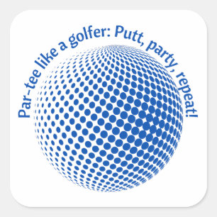 Feiere wie ein Golfer Quadratischer Aufkleber