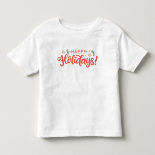 Feierliches Happy Holidays Design Kleinkind T-shirt