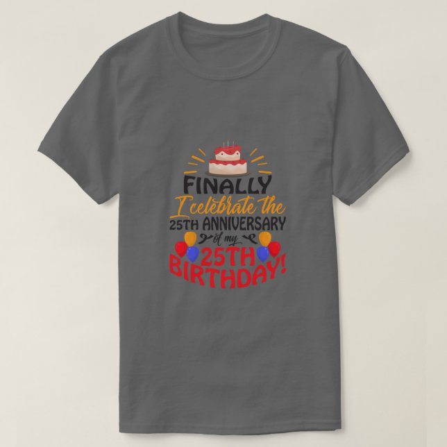 Feiern 25. Geburtstag T-Shirt (Design vorne)