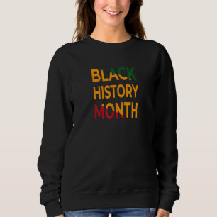 Feiern der schwarzen Geschichte Monat Afrikanische Sweatshirt