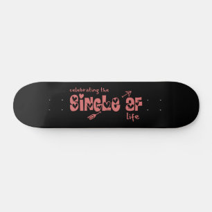 FEIERN DER SINGLE AF LIFE lustige Singles Skateboard