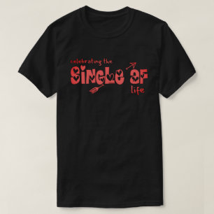 FEIERN DER SINGLE AF LIFE lustige Singles T-Shirt