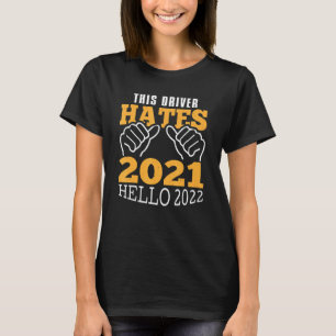 Feiern Dieser Treiber hasst 2021 Hallo 2022 Neu T-Shirt