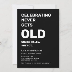 Feiern nie wird alt Funny 70. Geburtstag Einladung