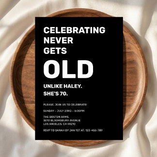 Feiern nie wird alt Funny 70. Geburtstag Einladung