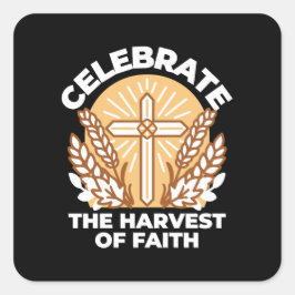 Feiern Sie den Glauben an Ernte - Inspiration Quadratischer Aufkleber