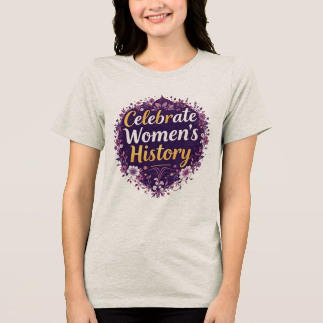 Feiern Sie den Monat der Frauengeschichte Tri-Blend Shirt (Vorderseite)