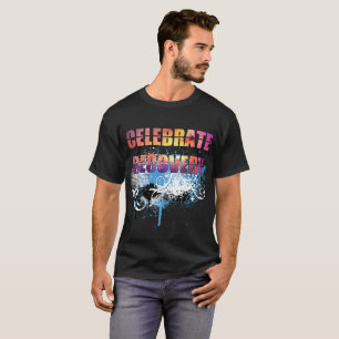 Feiern Sie Erholung I T-Shirt